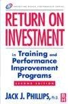 Return On Investment In Training And Performance Improvement Programs
