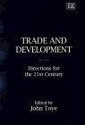 Trade And Development. Directions For The 21st Century.