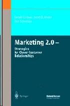 Marketing 2.0. Strategies For Closer Customer Relationships.