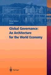 Global Governance: An Architecture For The World Economy Global Governance: An Architecture For The World Economy