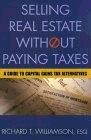 Selling Real Estate Without Paying Taxes: a Guide To Capital Gains Tax Alternatives