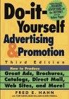 Do-It-Yourself Advertising And Promotion: How To Produce Great Ads, Brochures, Catalogs, Direct Mail , "Web Sites, And More"