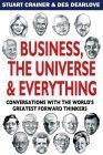 Business, The Universe & Everything - Conversations With The World'S Greatest Management Thinkers