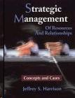 Strategic Management Of Resources And Relationships.