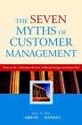 The Seven Myths Of Customer Management.