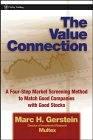 The Value Connection: a Four-Step Market Screening Method To Match Good Companies With Good Stocks.