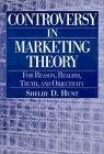 Controversy In Marketing Theory. For Reason, Realism, Truth, And Objectivity.