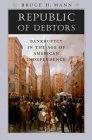 Republic Of Debtors: Bankruptcy In The Age Of American Independence.