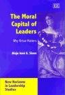 The Moral Capital Of Leaders: Why Virtue Matters.