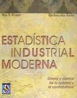 Estadistica industrial moderna. Diseño y control de la calidad y la confiabilidad