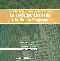 La Constitucion de Pequeñas y Medianas Empresas. la Sociedad Limitada y la Nueva Empresa.