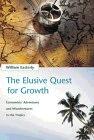 The Elusive Quest for Growth. Economists' Adventures and Misadventures in the Tropics.