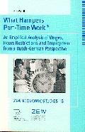 What Hampers Part-Time Work? An Empirical Analysis Of Wages, Hours Restrictions And Employment From A "Dutch-German Perspective"