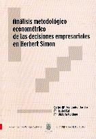 Analisis Metodologico Econometrico de las Decisiones Empresariales en Herbert Simon