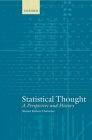 Statistical Thought. a Perspective And History.