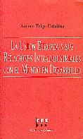 La Union Europea y sus Relaciones Industriales con el Mundo en Desarrollo.