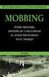 Mobbing. como Prevenir y Solucionar el Acoso Psicologico en el Trabajo