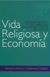 Vida Religiosa y Economia. Administracion y Contabilidad en los Institutos Religiosos.