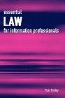 Essential Law For Information Professionals.