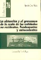 La Obtencion y el Gravamen de la Renta de las Entidades no Residentes. Fundamentos y Antecedentes.