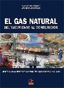 El Gas Natural. del Yacimiento al Consumidor.