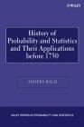 History Of Probability And Statistics And Their Applications Before 1750.