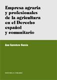 La empresa agraria y profesionales de la agricultura en el derecho español comunitario.