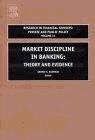 Market Discipline in Banking: Theory and Evidence