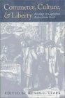 Commerce, Culture, and Liberty: Readings on Capitalism Before Adam Smith