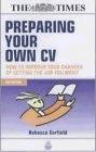 Preparing Your Own CV: How to Improve Your Chances of Getting the Job You Want