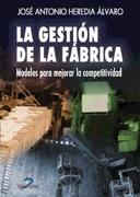 La Gestion de la Fabrica. Modelos para Mejorar la Competitividad.