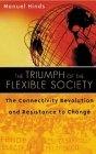 The Triumph of the Flexible Society: The Connectivity Revolution and Resistance to Change