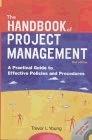The Handbook of Project Management: A Practical Guide to Effective Policies and Procedures