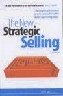 The New Strategic Selling: The Unique Sales System Proven Successful by the World's Best Companies