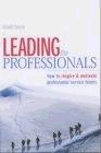 Leading The Professionals: How To Inspire And Motivate Professional Service Teams