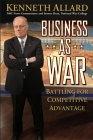 Business as War: Battling for Competitive Advantage