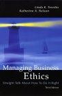 Managing Business Ethics: Straight Talk About How to Do It Right