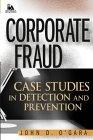 Corporate Fraud: Case Studies In Detection And Prevention Corporate Fraud: Case Studies In Detection And Prevention