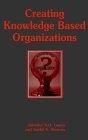 Creating Knowledge-Based Organizations