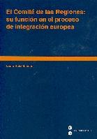El Comite de las Regiones: su Funcionamiento en el Proceso de Integracion Europea.