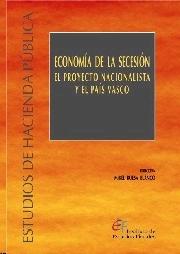 Economia de la Secesion. el Proyecto Nacionalista y el Pais Vasco.