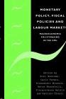 Monetary Policy, Fiscal Policies and Labour Markets. Macroeconomic Policymaking in the EMU. "Labour Market."
