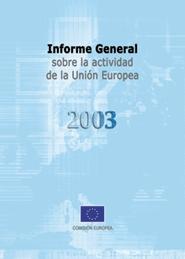 Informe General sobre la Actividad de la Union Europea, 2003.
