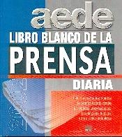 Libro Blanco de la Prensa Diaria, 2003.