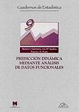 Prediccion Dinamica Mediante Analisis de Datos Funcionales. Introduccion a los Modelos Pcp. Nº9. Vol.9