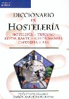 Diccionario de Hosteleria. Hotelería y Turismo, Restaurante y Gastronomía, Cafetería y Bar