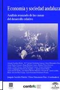 Economia y Sociedad Andaluza. Analisis Avanzado de las Causas del Desarrollo Relativo.