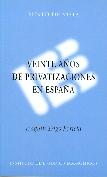 Veinte Años de Privatizaciones en España.