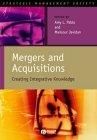 Mergers And Acquisitions. Creating Integrative Knowledge.