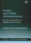 Games & Public Administration: The Law And Economics Of Regulation And Licensing